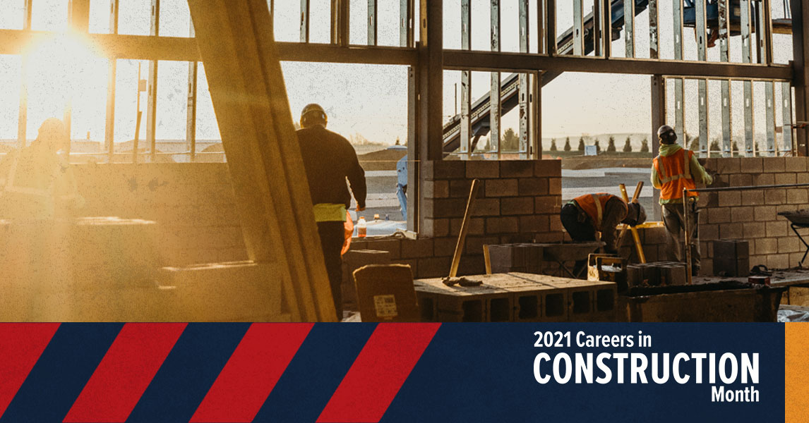 Careers in Construction Month Build Your Future